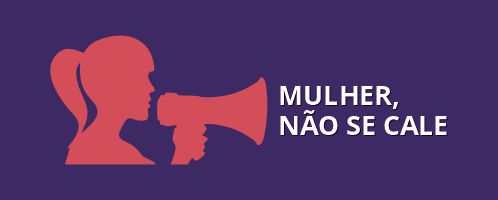 Não se cale - Secretaria da Mulher